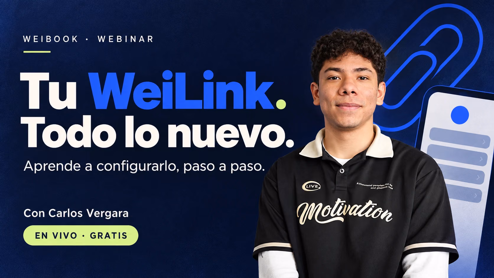 Tu WeiLink. Todo lo nuevo. Aprende a configurarlo, paso a paso, con Carlos Vergara.